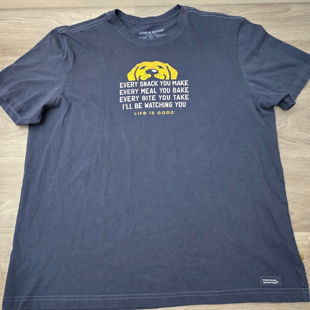 Life is Good Blue Crusher Tee XL Dog Snack I'll Be Watching You Graphic T-Shirt